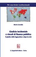 Ebook Giudizio incidentale e vincoli di finanza pubblica di Marta Caredda edito da Giappichelli Editore