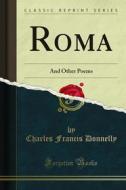 Ebook Roma di Charles Francis Donnelly edito da Forgotten Books