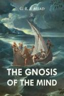 Ebook The Gnosis of The Mind di G. R. S. Mead edito da Interactive Media