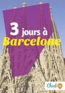Ebook 3 jours à Barcelone di Géraldine Rigot, Astrid Ferriere edito da Check-in guide