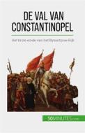 Ebook De val van Constantinopel di Romain Parmentier edito da 50Minutes.com (NL)