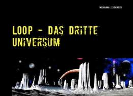 Ebook LOOP - Das Dritte Universum di Wolfgang Schönweitz edito da Books on Demand