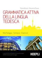 Ebook Grammatica attiva della lingua tedesca di Rossana Pavan, Paola Bonelli edito da Hoepli