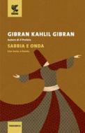Ebook Sabbia e onda di Kahlil Gibran Gibran edito da Guanda
