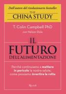 Ebook Il futuro dell'alimentazione di Campbell T. Colin edito da Rizzoli