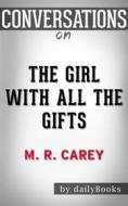 Ebook The Girl With All the Gifts: by M. R. Carey | Conversation Starters di dailyBooks edito da Daily Books