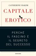 Ebook Capitale erotico di Hakim Catherine edito da Mondadori