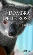 Ebook L’ombra  delle rose di Mariano Coreno edito da Medea