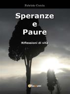 Ebook Speranze e Paure - Riflessioni di vita di Fabrizio Coccia edito da Youcanprint Self-Publishing