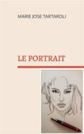 Ebook Le porttait di Marie-José Tartaroli edito da Books on Demand