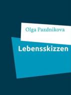 Ebook Lebensskizzen di Olga Pazdnikova edito da Books on Demand