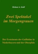 Ebook Zwei Spektakel im Morgengrauen di Helmut A. Seidl edito da Books on Demand