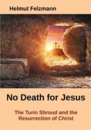 Ebook No Death for Jesus di Helmut Felzmann edito da Books on Demand