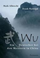 Ebook Wu di Frank Rudolph, Maik Albrecht edito da Palisander Verlag