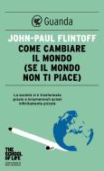 Ebook Come cambiare il mondo di John-Paul Flintoff edito da Guanda