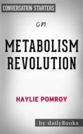 Ebook Metabolism Revolution: Lose 14 Pounds in 14 Days and Keep It Off for Life??????? by Haylie Pomroy | Conversation Starters di dailyBooks edito da Daily Books