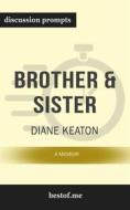 Ebook Summary: “Brother & Sister: A Memoir" by Diane Keaton - Discussion Prompts di bestof.me edito da bestof.me