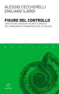 Ebook Figure del controllo di Alessio Ceccherelli, Emiliano Ilardi edito da Meltemi