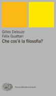 Ebook Che cos'è la filosofia di Guattari Félix, Deleuze Gilles edito da Einaudi