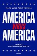 Ebook America virus America di Rossi Hawkins Maria Luisa edito da Piemme