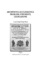 Ebook Archivistica Ecclesiastica: Problemi, Strumenti, Legislazione di Giorgio Ghezzi edito da EDUCatt