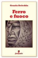 Ebook Ferro e fuoco di Grazia Deledda edito da Fermento