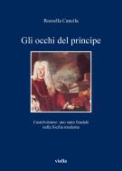 Ebook Gli occhi del principe di Rossella Cancila edito da Viella Libreria Editrice