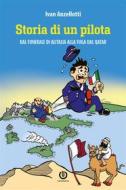 Ebook Storia di un pilota - Dal funerale di Alitalia alla fuga dal Qatar di Ivan Anzellotti edito da Cartabianca Publishing