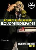 Ebook Il cuore in disparte di Roberta Pilar Jarussi edito da Musicaos Editore