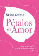 Ebook Pétalos de Amor di Rubén Cedeño edito da Editorial Señora Porteña