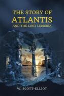 Ebook The Story of Atlantis di W. Scott-Elliot edito da Alicia Editions