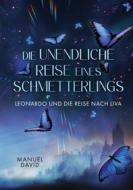Ebook Die unendliche Reise eines Schmetterlings di Manuel David edito da Books on Demand