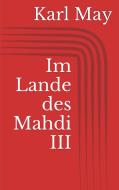 Ebook Im Lande des Mahdi III di Karl May edito da Paperless