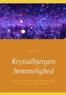 Ebook Krystalbjergets hemmelighed di Kim Gørtz edito da Books on Demand