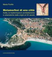 Ebook Metamorfosi di una città di Maria Fiorillo edito da Gangemi Editore