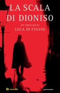 Ebook La scala di Dioniso di Di Fulvio Luca edito da Mondadori