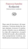 Ebook Ecofascisti di Santolini Francesca edito da Einaudi
