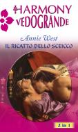 Ebook Il ricatto dello sceicco di Annie West edito da HarperCollins Italia