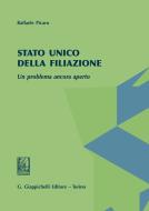 Ebook Stato unico della filiazione di Raffaele Picaro edito da Giappichelli Editore
