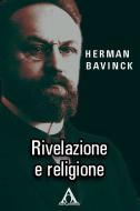 Ebook Rivelazione e religione di Herman Bavinck edito da Alfa & Omega