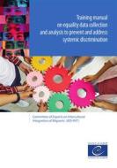 Ebook Training manual on equality data collection and analysis to prevent and address systemic discrimination di Council of Europe edito da Council of Europe