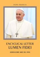 Ebook Lumen Fidei di Pope Francis edito da Associazione Amici del Papa