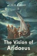 Ebook The Vision of Aridaeus di G. R. S. Mead edito da Interactive Media