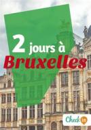 Ebook 2 jours à Bruxelles di Déborah Moine, Christophe Piron edito da Check-in guide