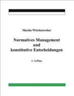 Ebook Normatives Management und konstitutive Entscheidungen di Martin Wördenweber edito da Books on Demand