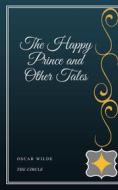 Ebook The Happy Prince and Other Tales di Oscar Wilde edito da Henri Gallas
