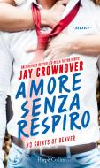 Ebook Amore senza respiro di Jay Crownover edito da HarperCollins