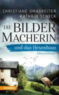Ebook Die Bildermacherin und das Hexenhaus di Christiane Omasreiter, Kathrin Scheck edito da Books on Demand