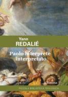 Ebook Paolo interprete interpretato di Yann Redalié edito da Claudiana