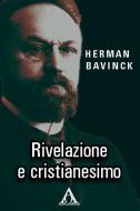 Ebook Rivelazione e cristianesimo di Herma Bavinck edito da Alfa & Omega